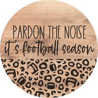 Thumbnail for Football Door Hanger Pardon The Noise Dco-01043 Sign For Wreath 18 Round