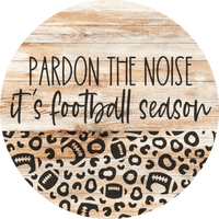 Thumbnail for Football Door Hanger Pardon The Noise Dco-01045 Sign For Wreath 18 Round