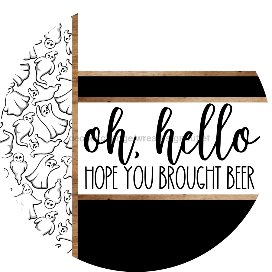 Ghost Door Hanger, Hello Brought Beer Door Hanger, DCO-01902-DH, 18" Round Wood