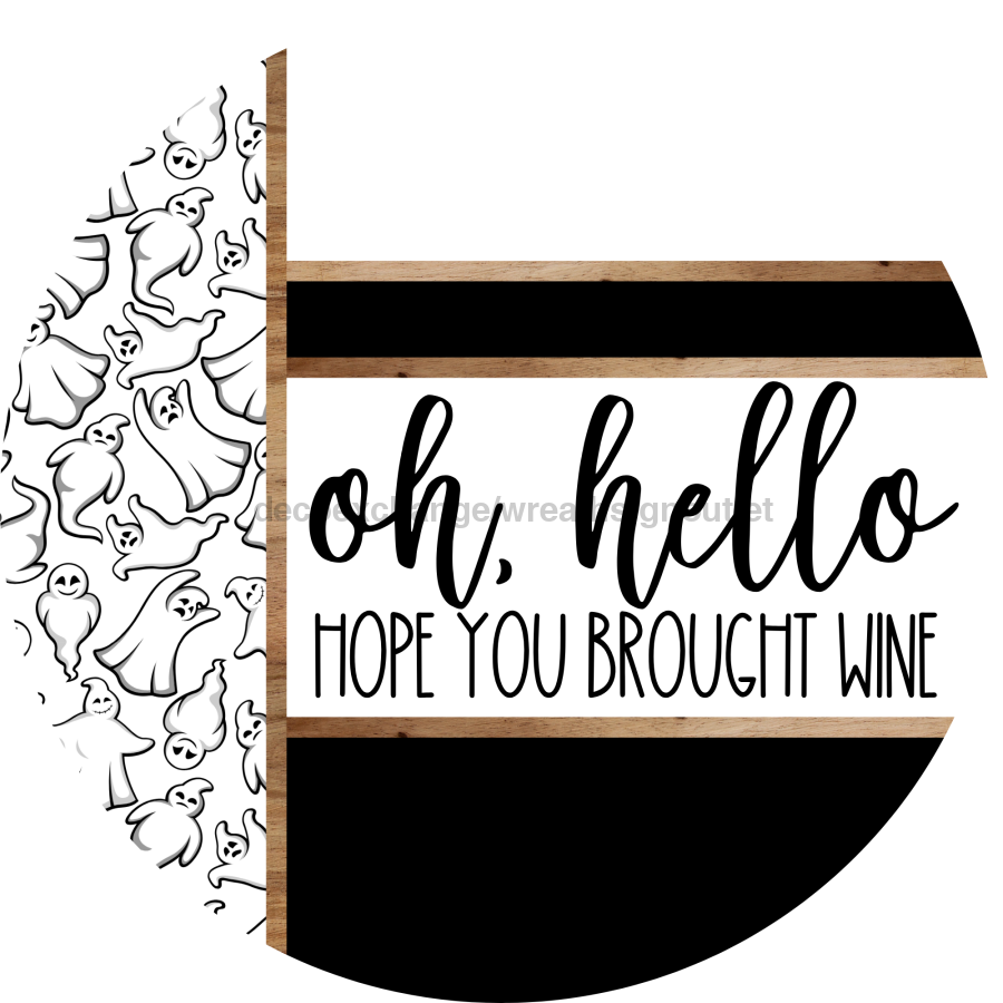 Ghost Door Hanger, Hello Brought Wine Door Hanger, DCO-01900-DH, 18" Round Wood