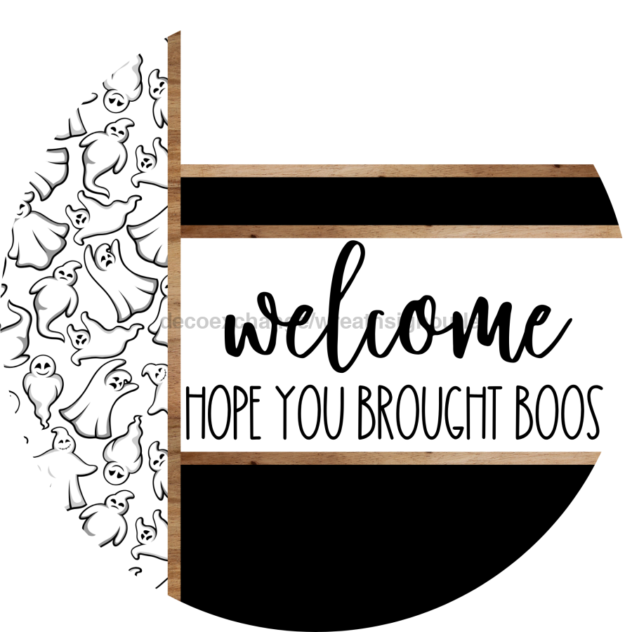 Ghost Door Hanger, Welcome Brought Boos Door Hanger, DCO-01899-DH, 18" Round Wood