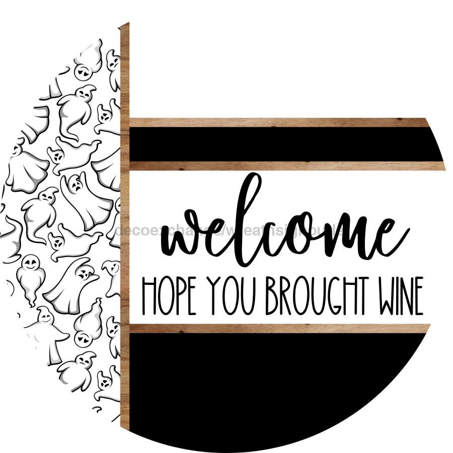 Ghost Door Hanger, Welcome Brought Wine Door Hanger, DCO-01901-DH, 18" Round Wood