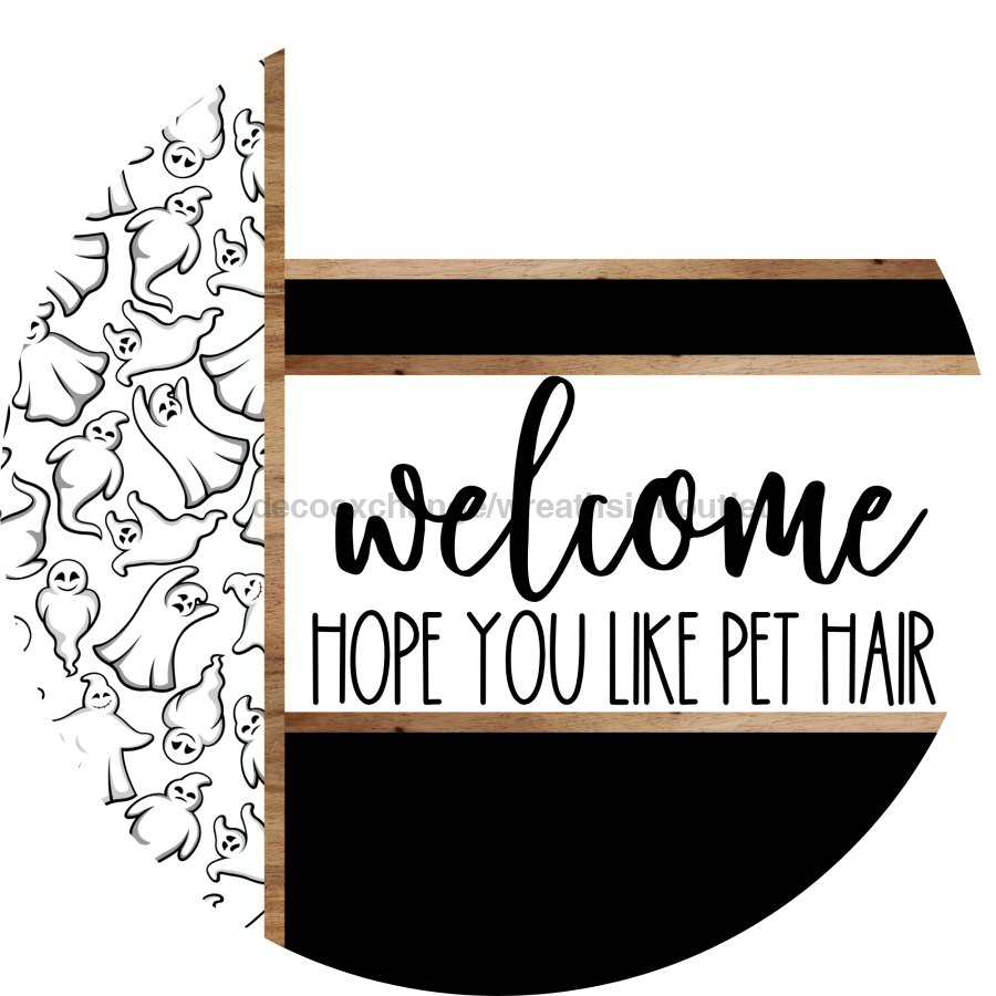 Ghost Door Hanger, Welcome Pet Hair Door Hanger, DCO-01896-DH, 18" Round Wood