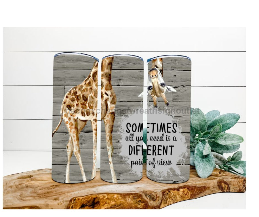 Giraffe Tumbler, Sometimes All You Need Is A Different Point of View Tumbler 20 oz Skinny Tumbler - DECOETUMBLER-219
