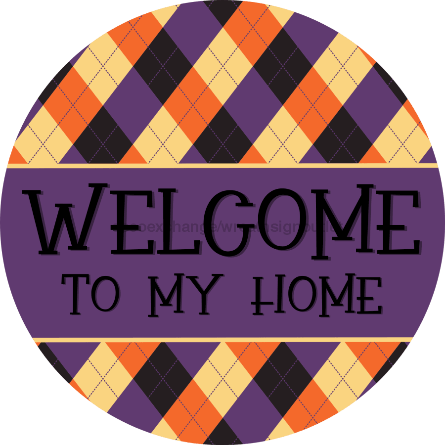 Halloween Sign, Welcome To My Home Sign, DCO-00561, Sign For Wreath, 10" Round Metal Sign - DecoExchange®