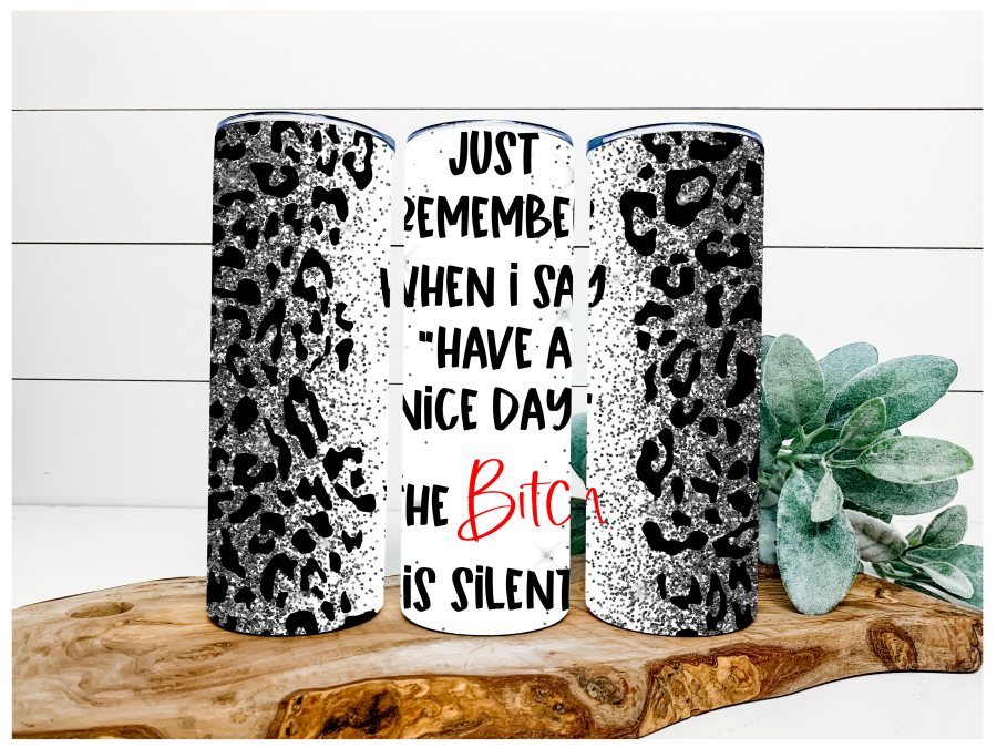 Have A Nice Day 20 oz Skinny Tumbler - DECOETUMBLER-002