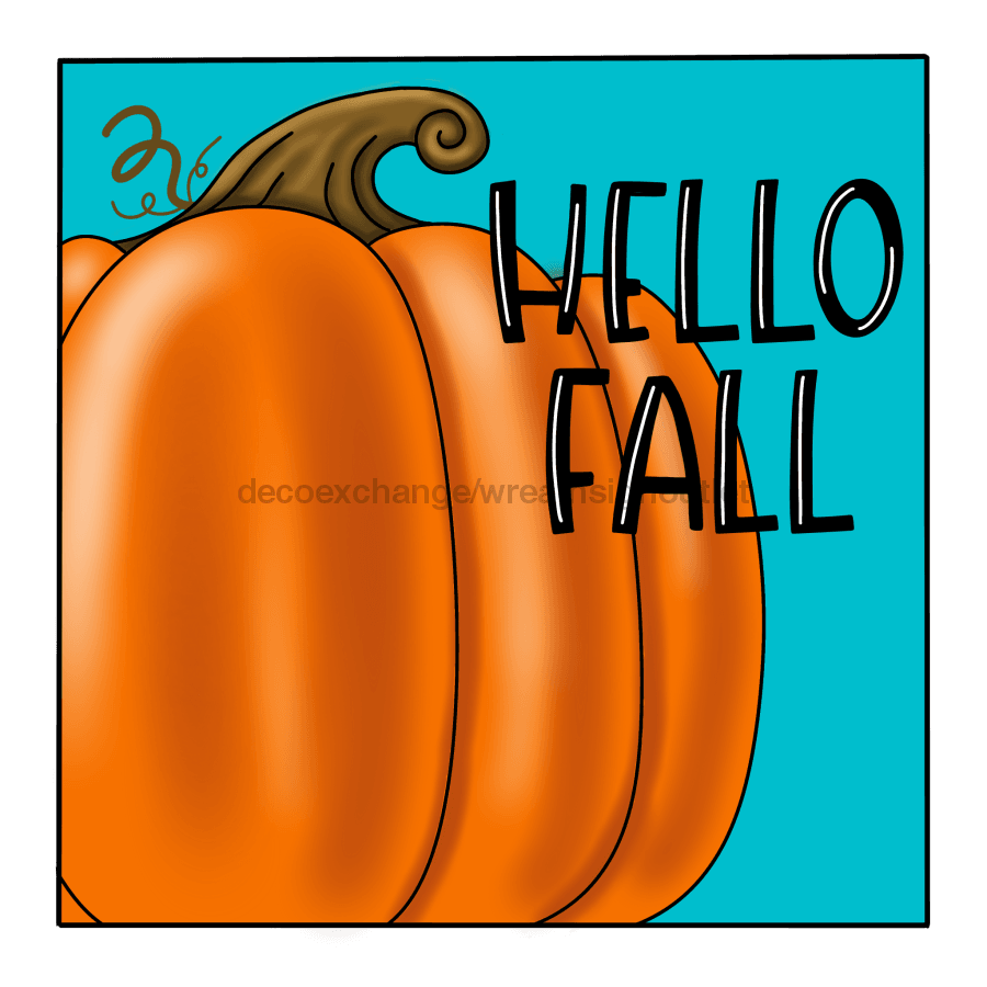 Hello Fall, Pumpkin Sign, Fall Sign, wood sign, PCD-W-024 - DecoExchange¬Æ