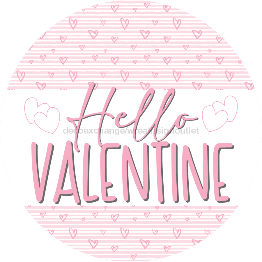 Hello Valentine, Valentine Sign, DECOE-4035, 10" Metal Round