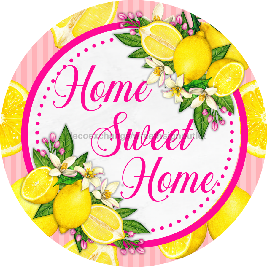 Home sweet home pink lemon Sign, DECOE-5291-D, Sign For Wreath, 10" Wood Sign