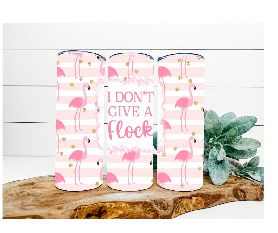 I Don't Give A Flock Tumbler, Flamingo Tumbler 20 oz Skinny Tumbler - DECOETUMBLER-267