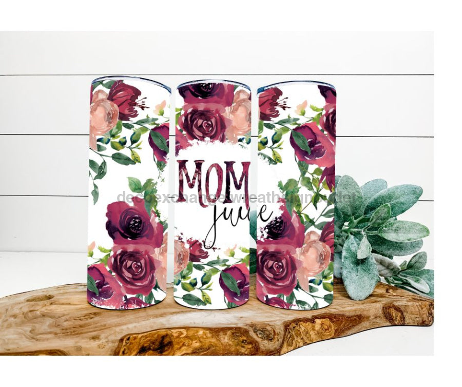 Mom Juice Tumbler, Rose Tumbler 20 oz Skinny Tumbler - DECOETUMBLER-269
