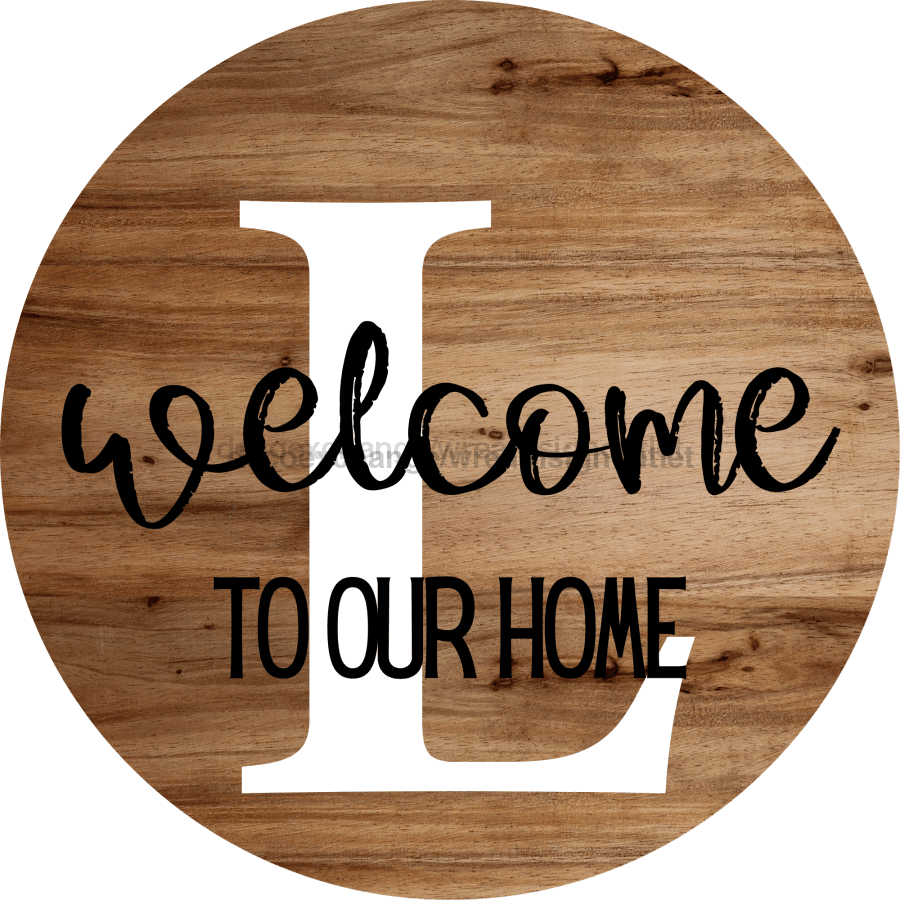 Monogram Sign Welcome To Our Home Personalized Wood Grain Decoe-4003 Round 18 L