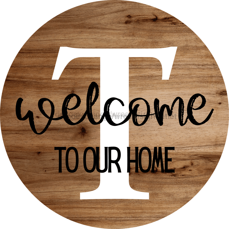 Monogram Sign Welcome To Our Home Personalized Wood Grain Decoe-4003 Round 18 T
