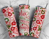 Thumbnail for Nice Until Proven Naughty Tumbler 20 oz Skinny Tumbler - DECOETUMBLER-316