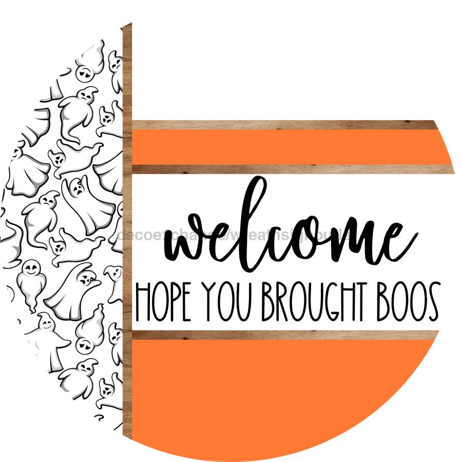 Orange Ghost Door Hanger, Welcome Brought Boos Door Hanger, DCO-01938-DH, 18" Round Wood