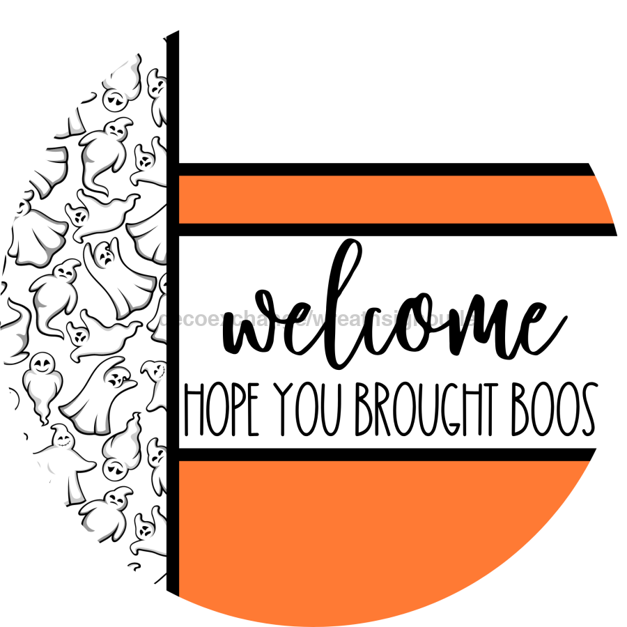 Orange Ghost Door Hanger, Welcome Brought Boos Door Hanger, DCO-01956-DH, 18" Round Wood