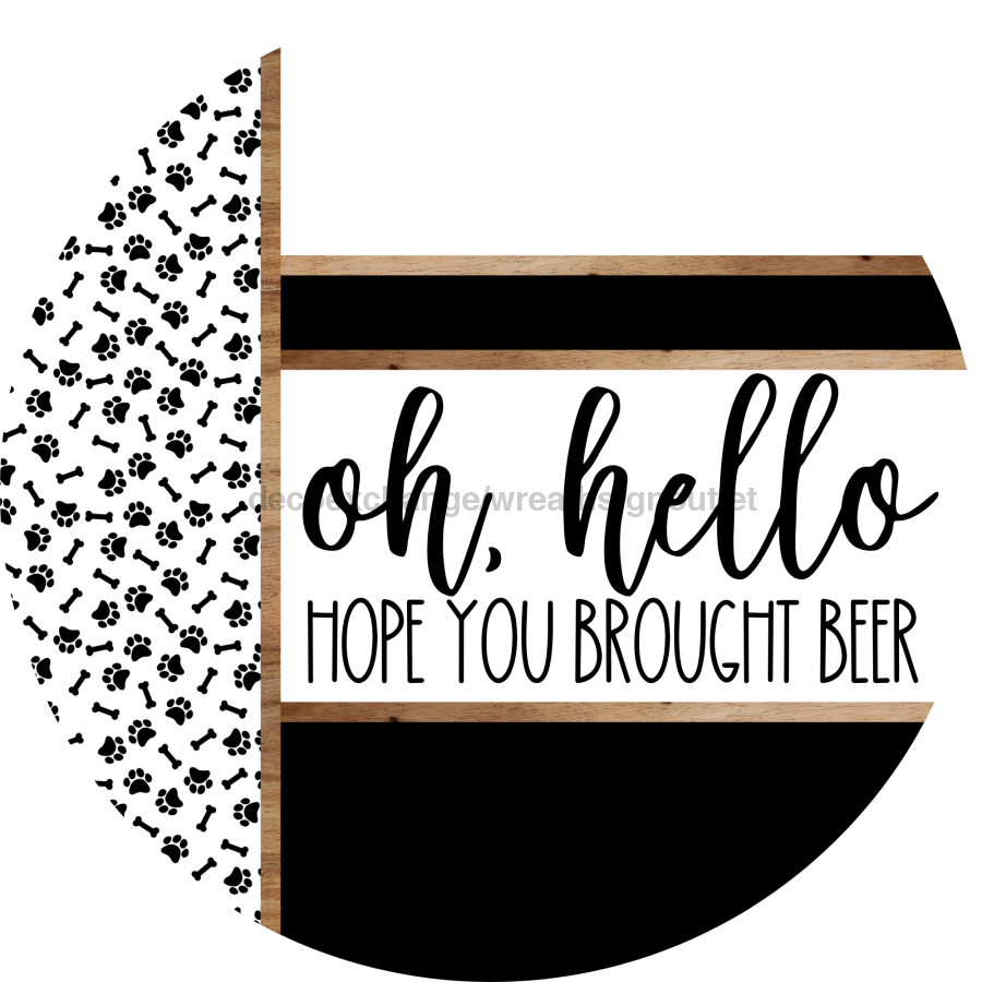 Paw Print Door Hanger, Hello Brought Beer Door Hanger, DCO-01879-DH, 18" Round Wood