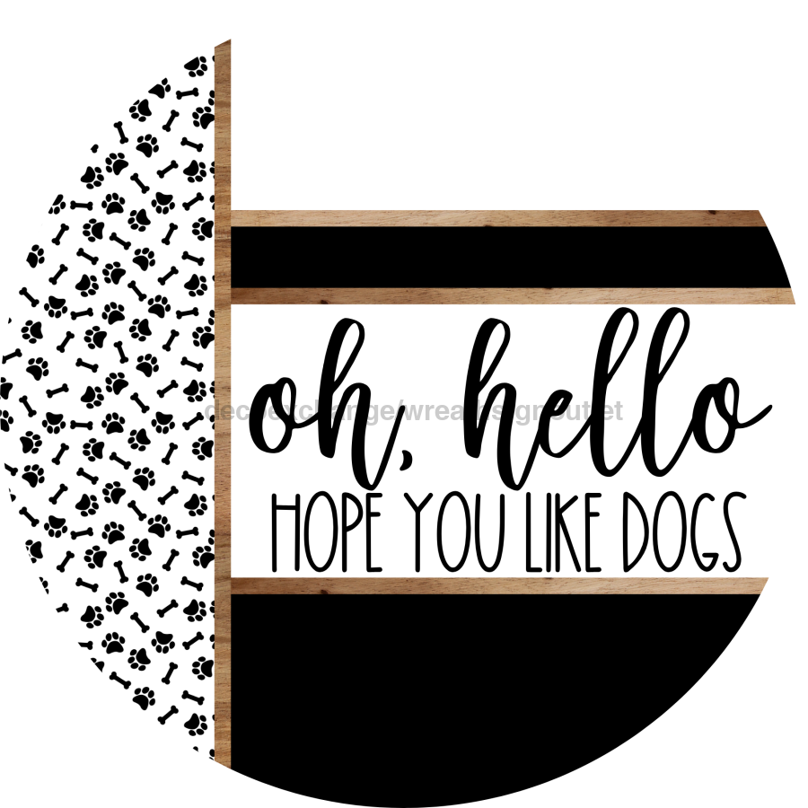 Paw Print Door Hanger, Hello Like Dogs Door Hanger, DCO-01882-DH, 18"Round Wood