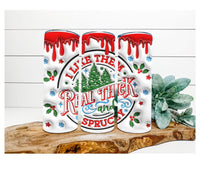 Thumbnail for Real Thick and Sprucy Christmas Tumbler, 20 oz Skinny Tumbler - DECOETUMBLER-327