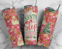 Thumbnail for Santa Stop Judging Me Tumbler 20 oz Skinny Tumbler - DECOETUMBLER-313