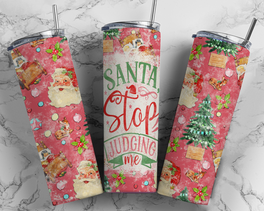 Santa Stop Judging Me Tumbler 20 oz Skinny Tumbler - DECOETUMBLER-313