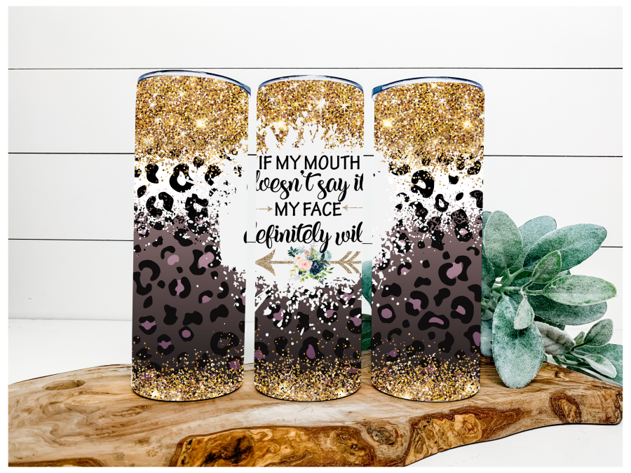 Sarcastic Tumbler, Funny Tumbler, Face Says It, 20 oz Skinny Tumbler - DECOETUMBLER-132