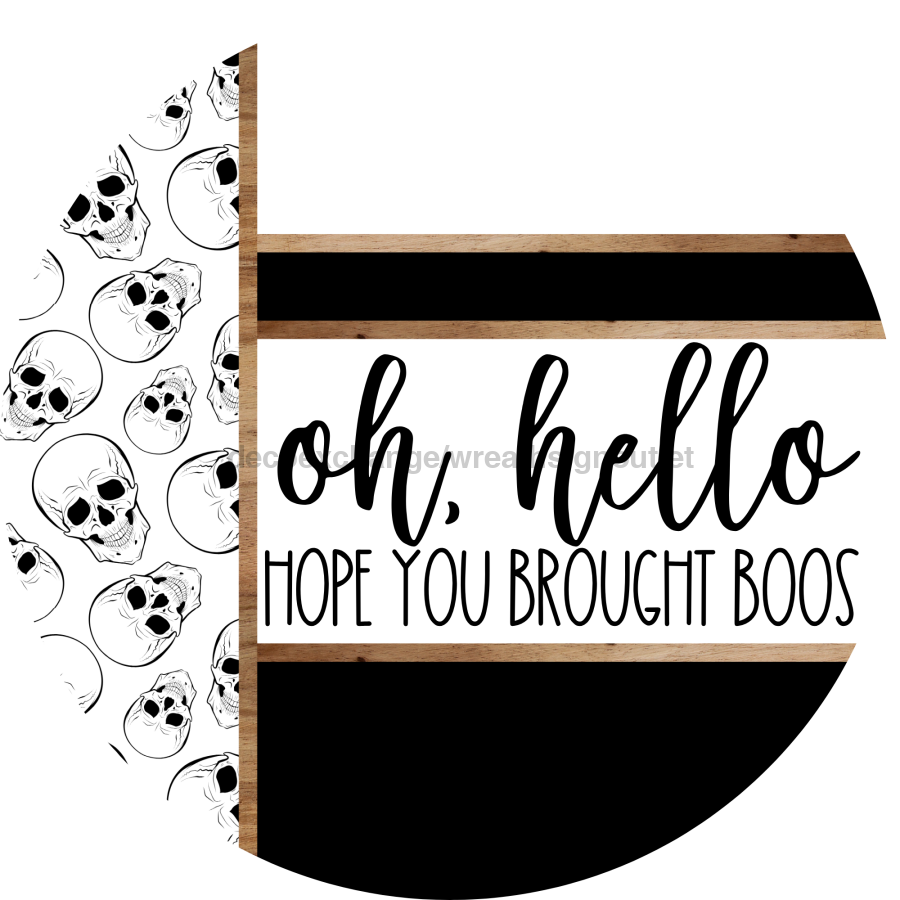 Skulls Door Hanger, Hello Brought Boos Door Hanger, DCO-01806-DH, 18" Round Wood