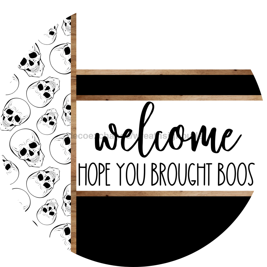 Skulls Door Hanger, Welcome Brought Boos Door Hanger, DCO-01807-DH, 18" Round Wood