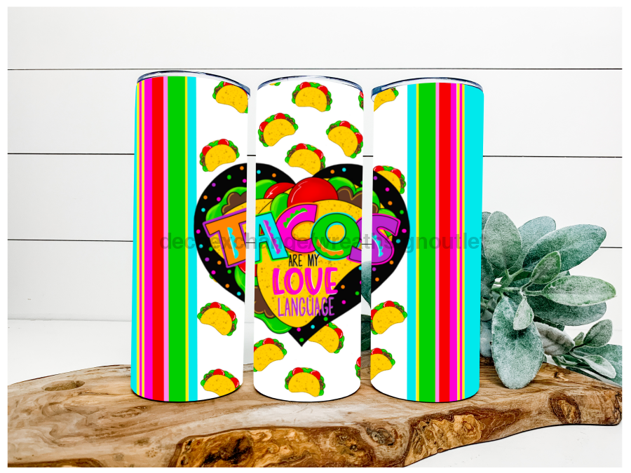 Tacos Are My Love Language 20 oz Skinny Tumbler - DECOETUMBLER-022
