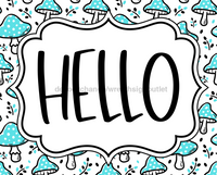 Thumbnail for Teal Mushroom Sign, Hello Sign, DCO-01321, Sign For Wreath, 8x10