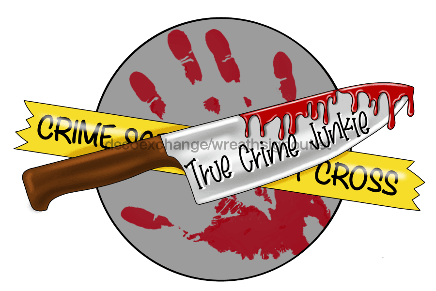 True Crime Sign, True Crime Junkie Sign, Funny Sign, wood sign, PCD-W-037 door hanger, funny, halloween, every day