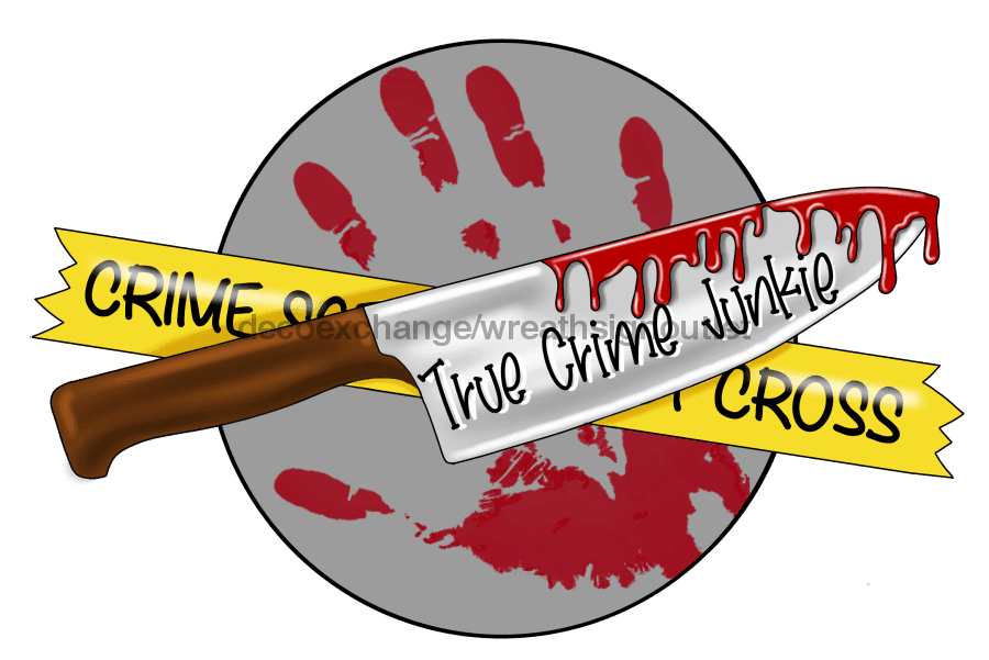 True Crime Sign, True Crime Junkie Sign, Funny Sign, wood sign, PCD-W-037 wreath size wood, wood wreath sign, funny, every day, halloween