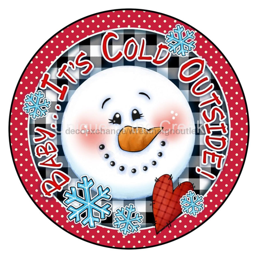 BABY ITS COLD OUTSIDE SNOWMAN CHRISTMAS 10.5" Vinyl Wreath Sign - UTIC-VINYL-V1349