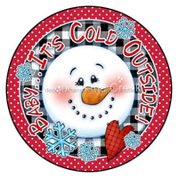 Thumbnail for BABY ITS COLD OUTSIDE SNOWMAN CHRISTMAS 10.5" Vinyl Wreath Sign - UTIC-VINYL-V1349