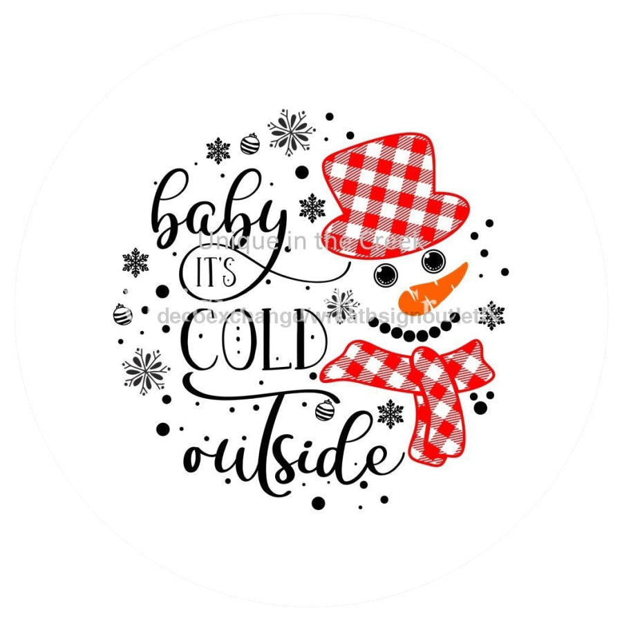 Baby It's Cold Outside Winter V704 10.5" Vinyl Wreath Sign - UTIC-VINYL-V704