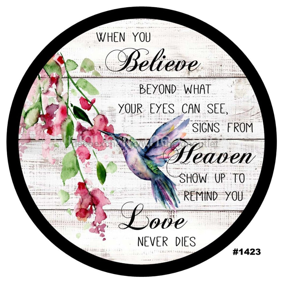 BELIEVE IN HEAVEN HUMMINGBIRD FLOWERS RELIGIOUS EVERYDAY 10.5" Vinyl Wreath Sign - UTIC-VINYL-V1423