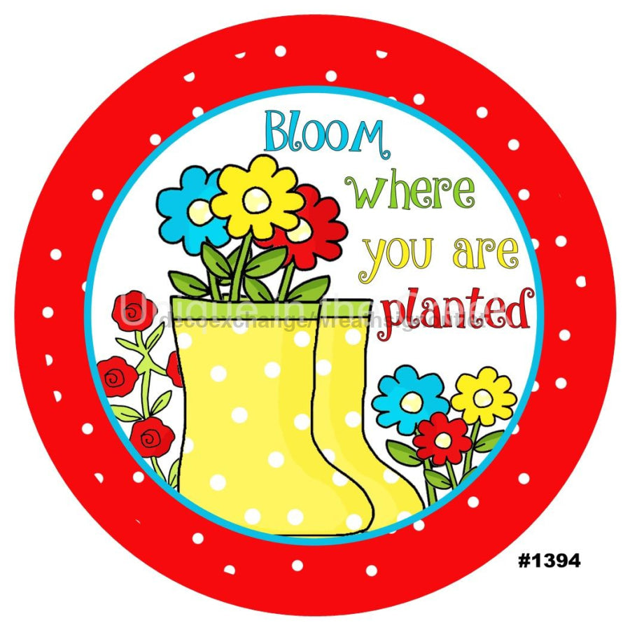 BLOOM WHERE YOU ARE PLANTED BOOTS FLORAL EVERYDAY SPRING 10.5" Vinyl Wreath Sign - UTIC-VINYL-V1394