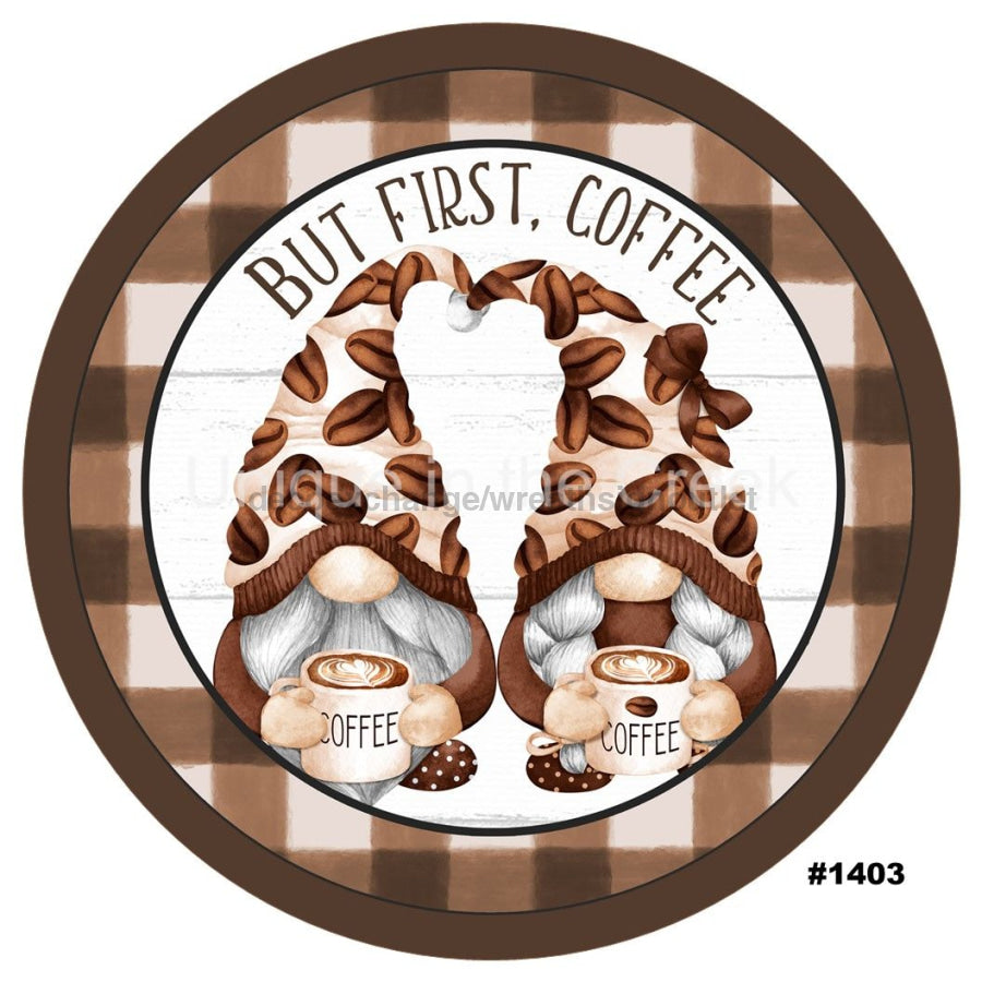 BUT FIRST COFFEE GNOMES WELCOME EVERYDAY 10.5" Vinyl Wreath Sign - UTIC-VINYL-V1403