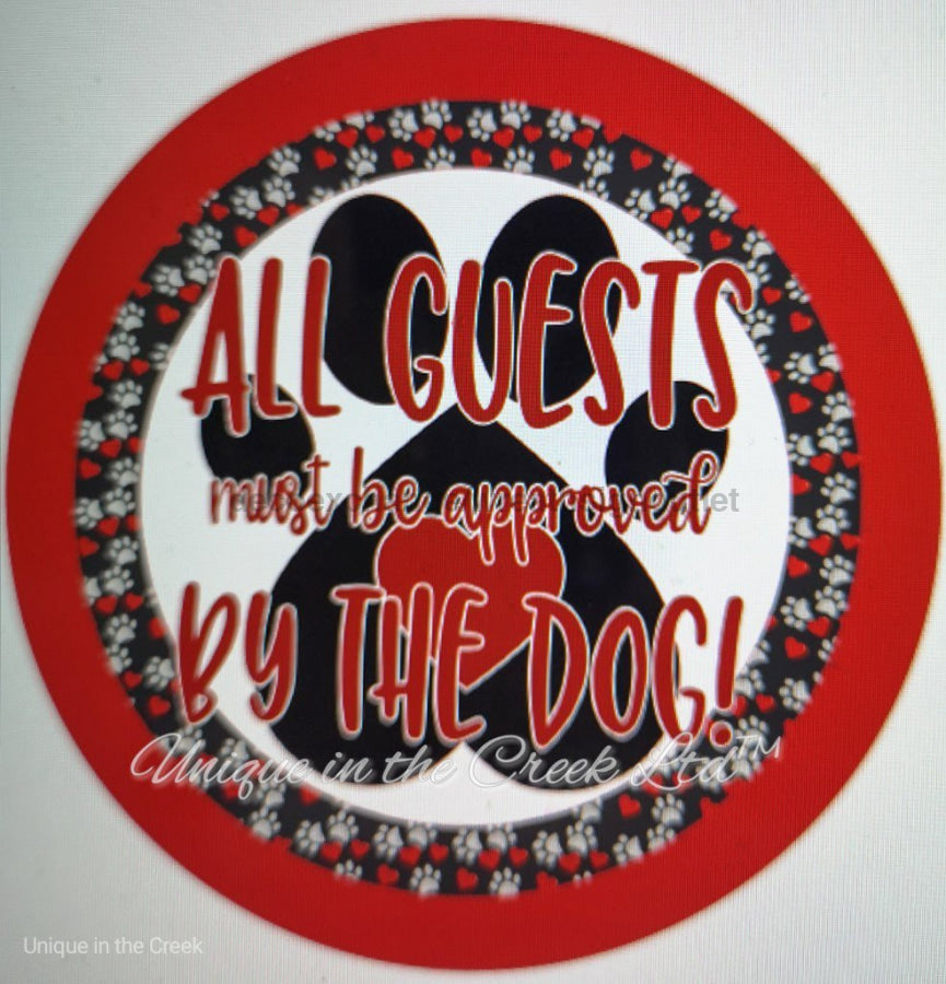GUESTS MUST BE APPROVED BY THE DOG PETS EVERYDAY 10.5" Vinyl Wreath Sign - UTIC-VINYL-V540