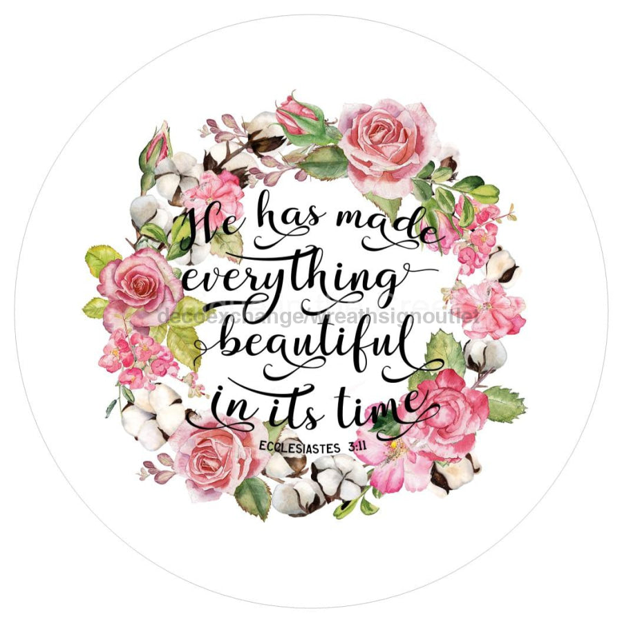 HE HAS MADE EVERYTHING BEAUTIFUL RELIGIOUS BIBLE VERSE EVERYDAY 10.5" Vinyl Wreath Sign - UTIC-VINYL-V1182