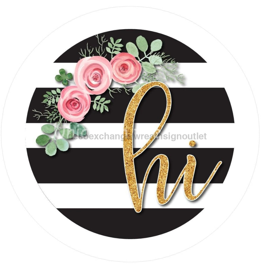 HI FLOWERS STRIPES EVERYDAY SPRING SUMMER 10.5" Vinyl Wreath Sign - UTIC-VINYL-V1072