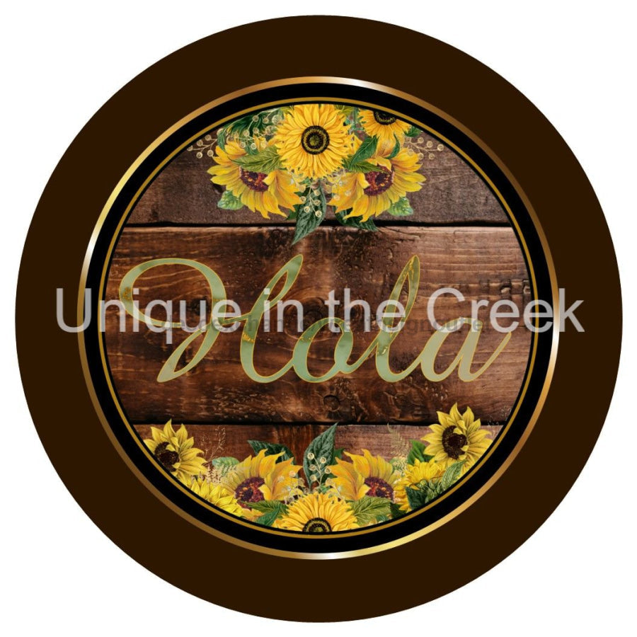 HOLA GIRASOLES SUNFLOWERS CADA DA EVERYDAY 10.5" Vinyl Wreath Sign - UTIC-VINYL-V1245