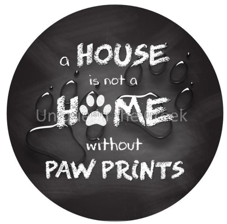 HOUSE IS NOT A HOME PETS DOG CAT EVERYDAY 10.5" Vinyl Wreath Sign - UTIC-VINYL-V17