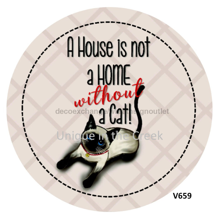 HOUSE IS NOT A HOME WITHOUT A CAT PETS EVERYDAY 10.5" Vinyl Wreath Sign - UTIC-VINYL-V659