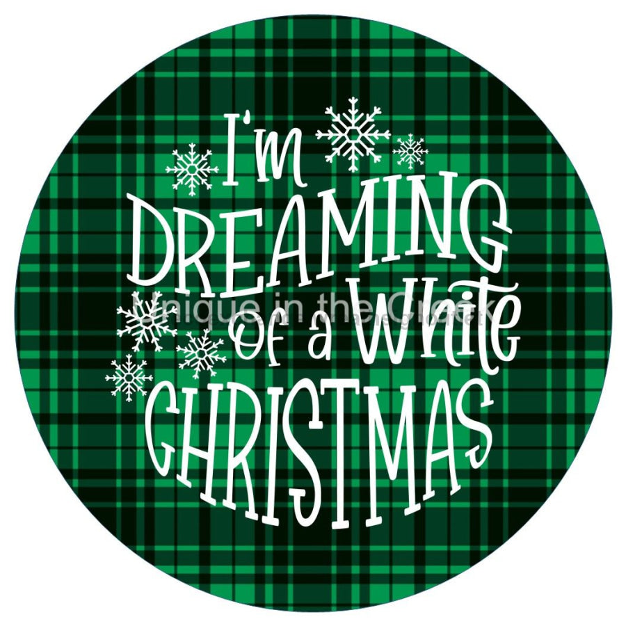 I'M DREAMING OF A WHITE CHRISTMAS GREEN 10.5" Vinyl Wreath Sign - UTIC-VINYL-V1373