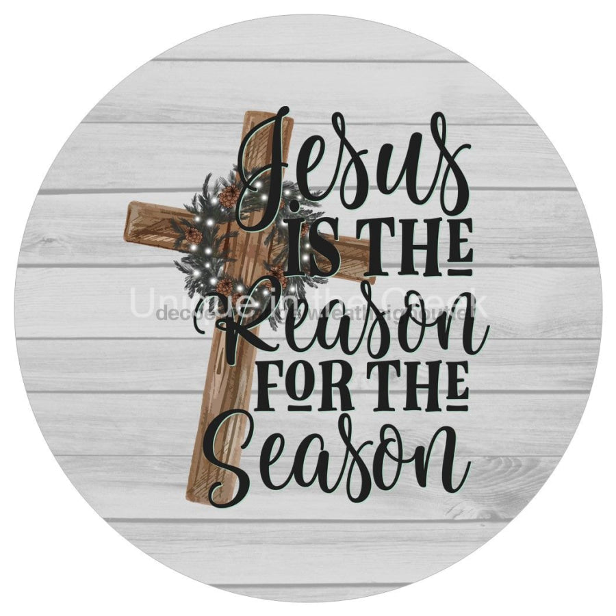 JESUS IS THE REASON FOR THE SEASON CROSS RELIGIOUS CHRISTMAS 10.5" Vinyl Wreath Sign - UTIC-VINYL-V1369