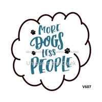 Thumbnail for MORE DOGS LESS PEOPLE EVERYDAY 10.5" Vinyl Wreath Sign - UTIC-VINYL-V607