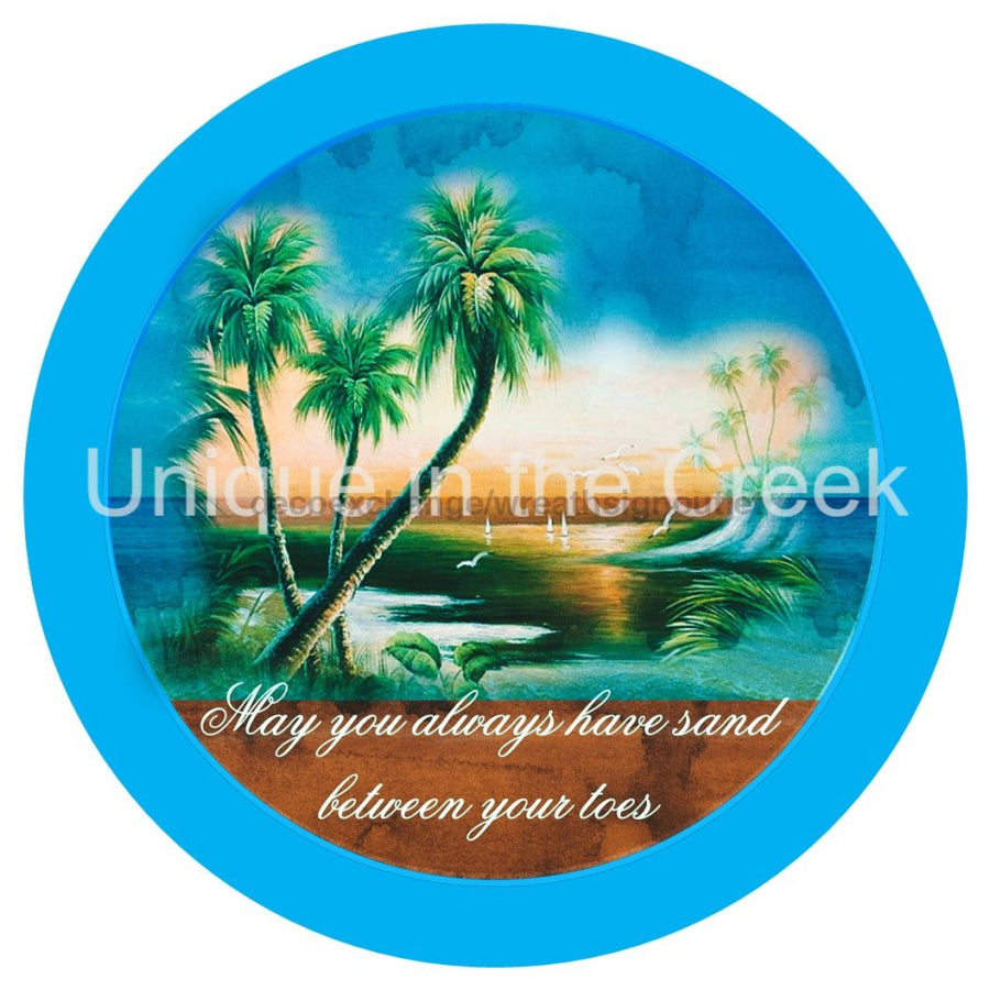 SAND BETWEEN YOUR TOES BEACH PALM TREES SUMMER OCEAN 10.5" Vinyl Wreath Sign - UTIC-VINYL-V1273