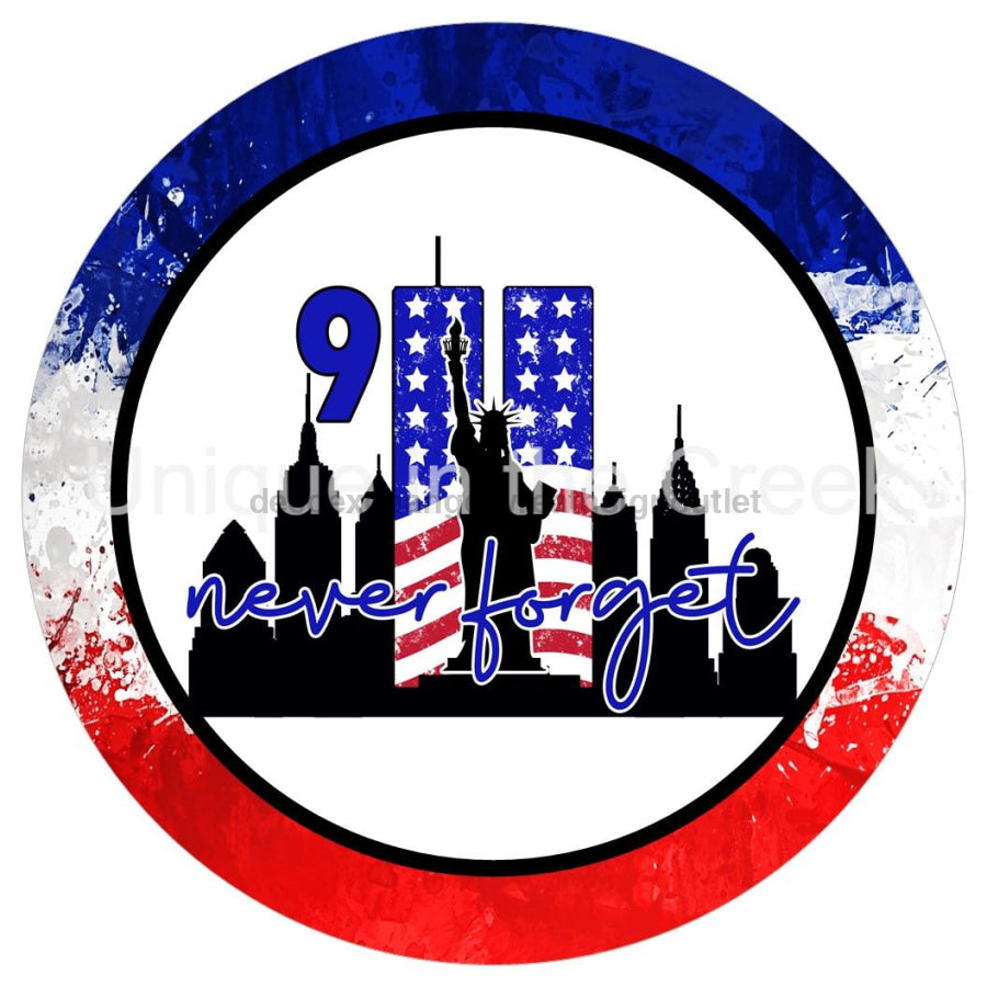 SEPTEMBER 11TH 9/11 NEVERFORGET PATRIOTIC EVERYDAY MEMORIAL 10.5" Vinyl Wreath Sign - UTIC-VINYL-V1347
