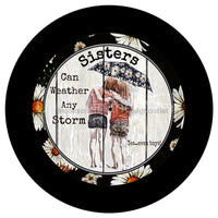 Thumbnail for SISTERS WEATHER THE STROM FLOWERS EVERYDAY 10.5" Vinyl Wreath Sign - UTIC-VINYL-V1208